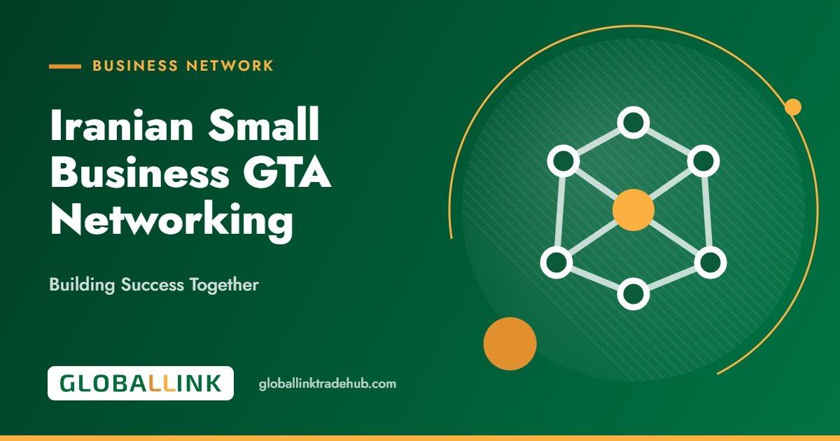 Iranian Small Business GTA Networking: Building Success Together
