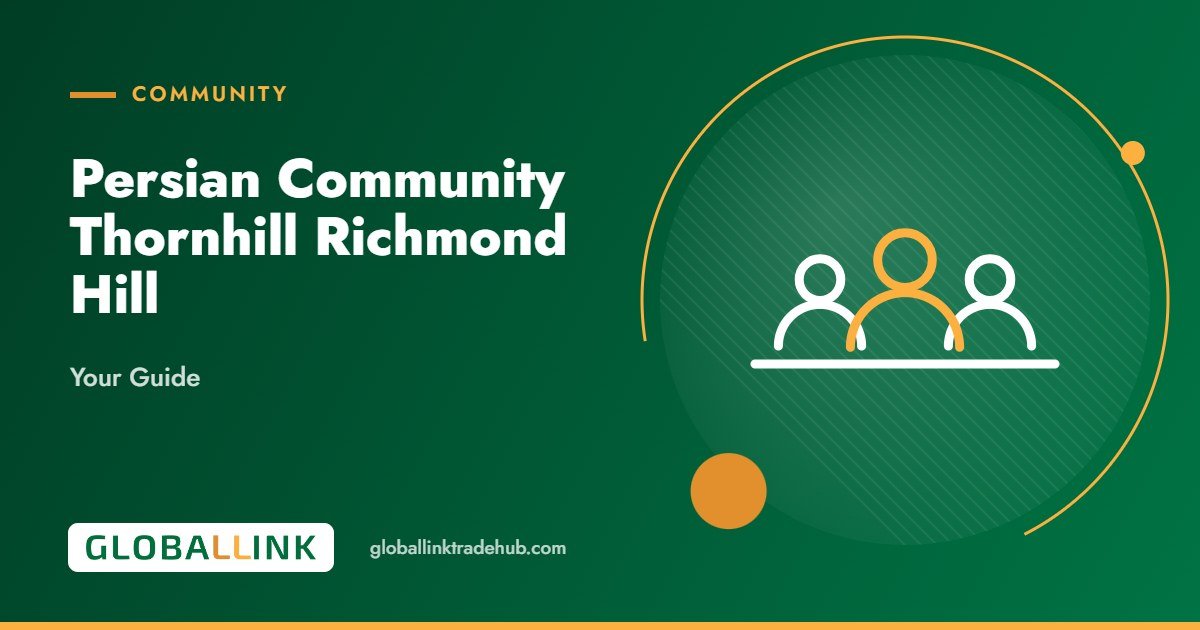 Persian Community Thornhill Richmond Hill: Your Guide